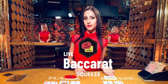 Live-Baccarat-Squeeze-Casino-Anggun-Memberi-Keseruan-Bermain