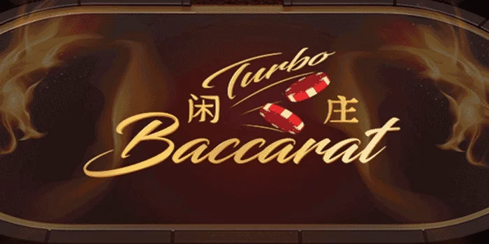 Turbo-Baccarat-Strategi-Unggul-untuk-Menguasai-Casino-Online